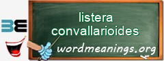 WordMeaning blackboard for listera convallarioides
